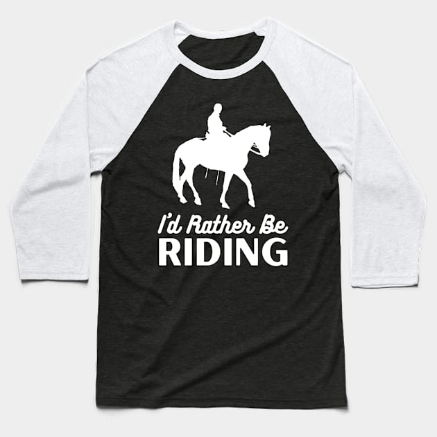 I'd Rather Be Riding Baseball T-Shirt by Crafty Mornings